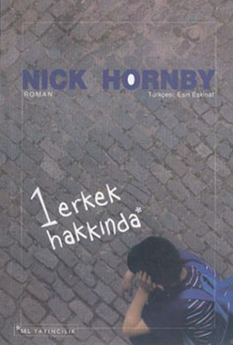 Bir Erkek Hakkında - Nick Hornby - Sel Yayıncılık