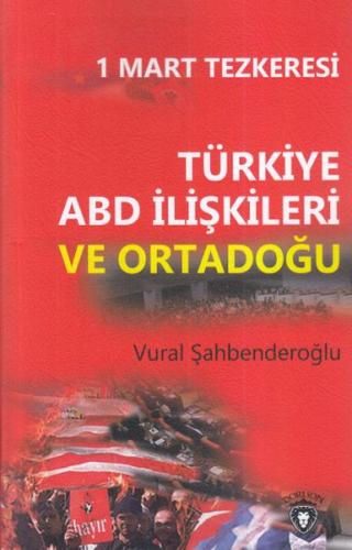Türkiye ABD İlişkileri ve Ortadoğu - Vural Şahbenderoğlu - Dorlion Yay
