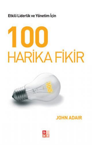 100 Harika Fikir - John Adair - Babıali Kültür Yayıncılığı