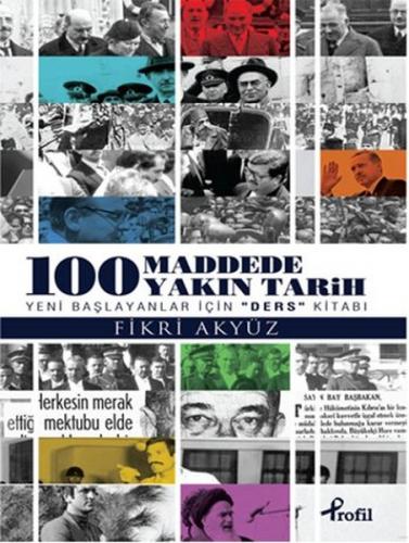 100 Madde'de Yakın Tarih - Fikri Akyüz - Profil Kitap