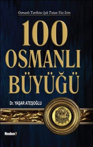 100 Osmanlı Büyüğü - Yaşar Ateşoğlu - Neden Kitap