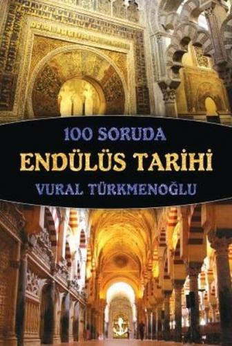 100 Soruda Endülüs Tarihi - Vural Türkmenoğlu - Titanic Yayınları