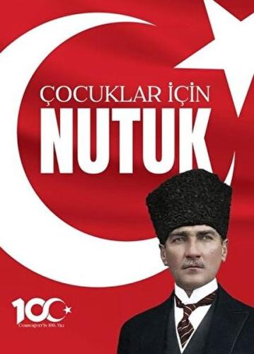 100. Yıl'a Özel Çocuklar için Nutuk - Mustafa Kemal Atatürk - Halk Kit