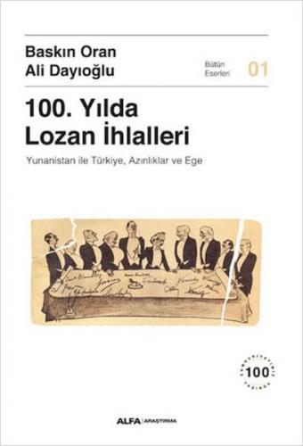 100. Yılda Lozan İhlalleri - Baskın Oran - Alfa Yayınları