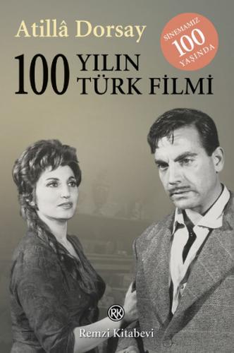 100 Yılın 100 Türk Filmi - Atilla Dorsay - Remzi Kitabevi