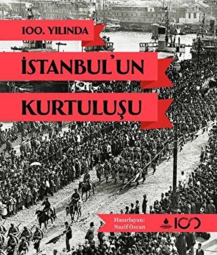 100. Yılında İstanbul'un Kurtuluşu - Nazif Özcan - İBB Kültür A.Ş.