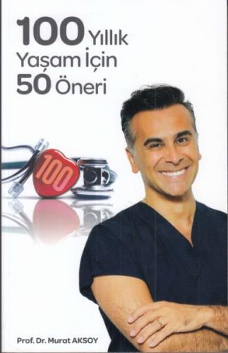 100 Yıllık Yaşam İçin 50 Öneri - Murat Aksoy - Hürriyet Kitap