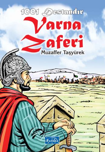1001 Destandır Varna Zaferi - Muzaffer Taşyürek - Parıltı Yayınları