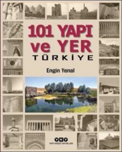 101 Yapı ve Yer Türkiye (Ciltli) - Engin Yenal - Yapı Kredi Yayınları 