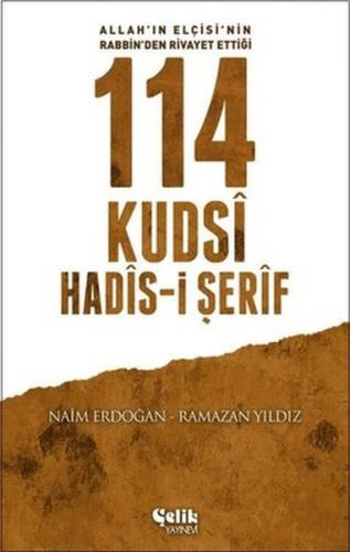 114 Kudsi Hadis-i Şerif - Naim Erdoğan - Çelik Yayınevi