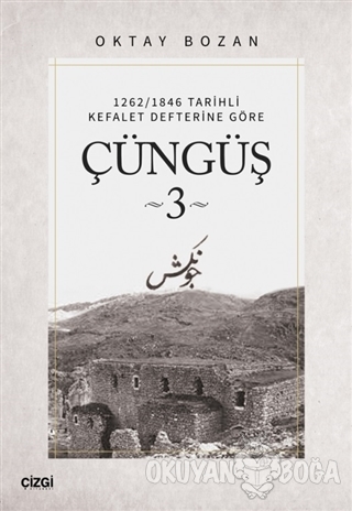 1262/1846 Tarihli Kefalet Defterine Göre - Çüngüş 3 - Oktay Bozan - Çi