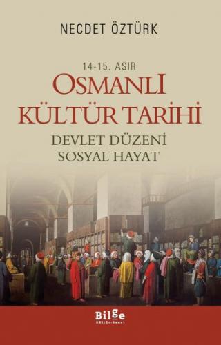 14 - 15. Asır Osmanlı Kültür Tarihi - Devlet Düzeni Sosyal Hayat - Nec