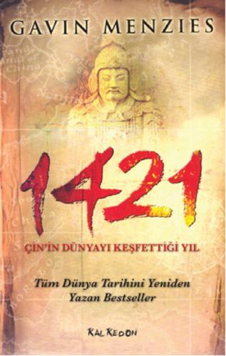 1421 - Çin'in Dünyayı Keşfettiği Yıl - Gavin Menzies - Kalkedon Yayınc