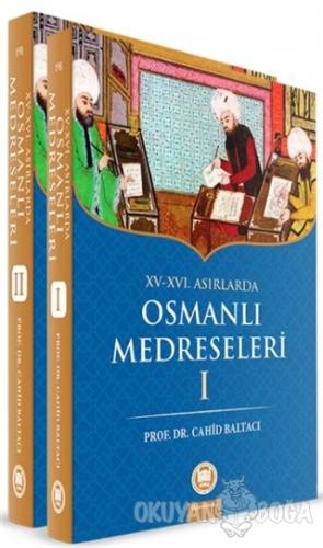 15-16. Yüzyıllarda Osmanlı Medreseleri (2. Cilt Takım) - Cahid Baltacı