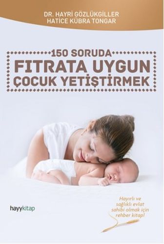 150 Soruda Fıtrata Uygun Çocuk Yetiştirmek - Hayri Gözlükgiller - Hayy