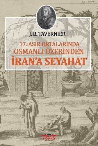 17. Asır Ortalarında Osmanlı Üzerinden İran'a Seyahat - Jean-Baptiste 