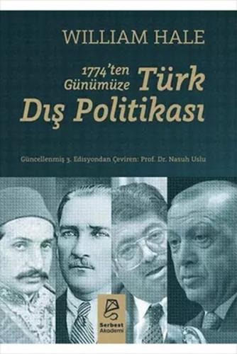 1774'ten Günümüze Türk Dış Politikası - William Hale - Serbest Kitapla