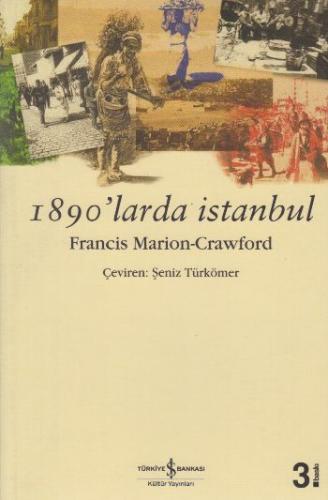 1890'larda İstanbul - Francis Marion Crawford - İş Bankası Kültür Yayı