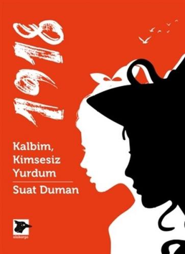1918 - Kalbim, Kimsesiz Yurdum - Suat Duman - Alakarga Sanat Yayınları