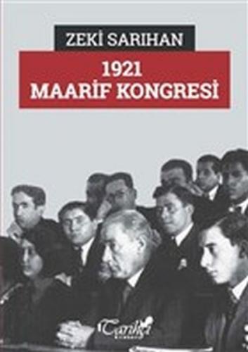 1921 Maarif Kongresi - Zeki Sarıhan - Tarihçi Kitabevi