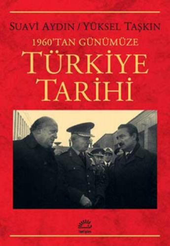 1960'tan Günümüze Türkiye Tarihi - Suavi Aydın - İletişim Yayınevi