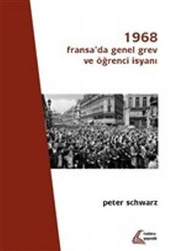 1968: Fransa'da Genel Grev ve Öğrenci İsyanı - Peter Schwarz - Mehring