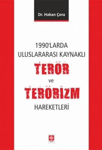 1990'larda Uluslararası KaynaklınTerör ve Terörizm Hareketleri - Hakan
