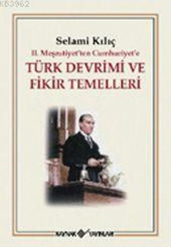 2. Meşrutiyet'ten Cumhuriyet'e Türk Devrimi ve Fikir Temelleri - Selam