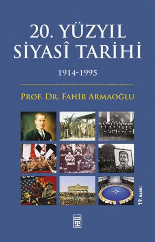 20. Yüzyıl Siyasi Tarihi (1914-1995) - Fahir Armaoğlu - Timaş Yayınlar