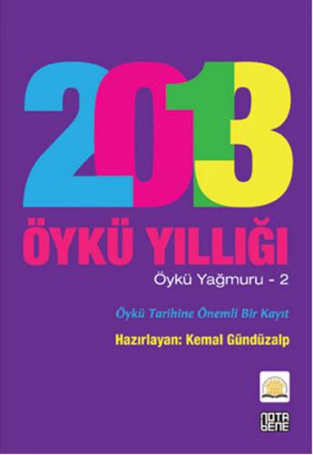 Öykü Yağmuru 2 - 2013 Öykü Yıllığı - Kemal Gündüzalp - Nota Bene Yayın