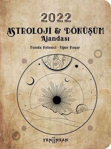 2022 Astroloji ve Dönüşüm Ajandası - Funda Ketenci - Yeni İnsan Yayıne