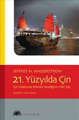 21.Yüzyılda Çin - Jeffrey N. Wasserstrom - İletişim Yayınevi