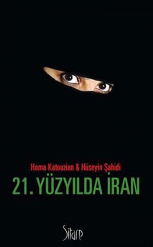 21. Yüzyılda İran - Homa Katouzian - Sitare Yayınları