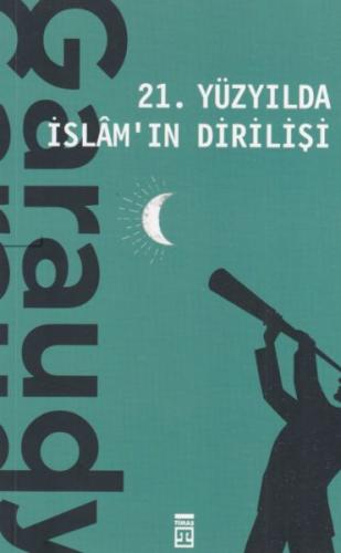 21. Yüzyılda İslam'ın Dirilişi - Roger Garaudy - Timaş Yayınları