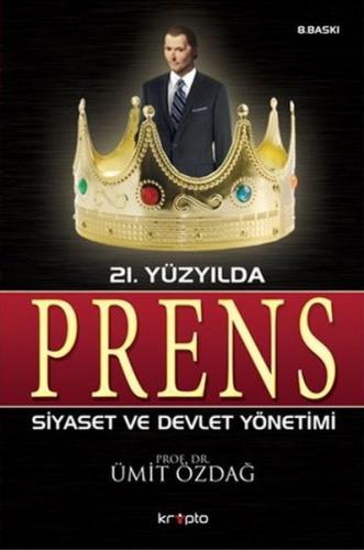 21. Yüzyılda Prens - Ümit Özdağ - Kripto Basım Yayın