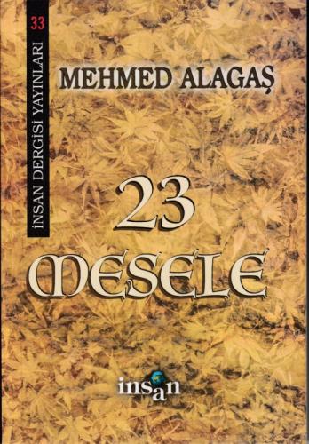 23 Mesele - Mehmed Alagaş - İnsan Dergisi Yayınları