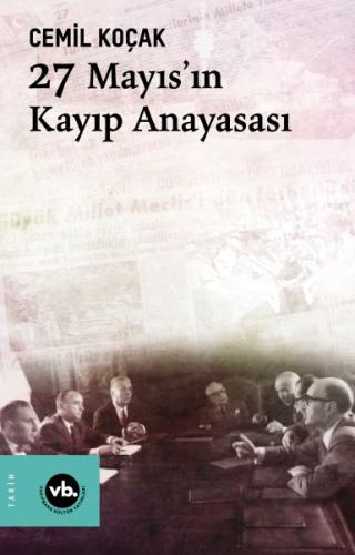27 Mayıs'ın Kayıp Anayasası - Cemil Koçak - Vakıfbank Kültür Yayınları