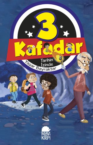 3 Kafadar 4 - Tarihin İzinde - Yaşar Bayraktar - Mavi Kirpi Kitap