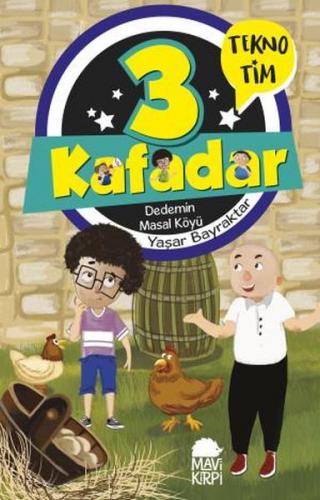3 Kafadar - Dedemin Masal Köyü - Yaşar Bayraktar - Mavi Kirpi Yayınlar