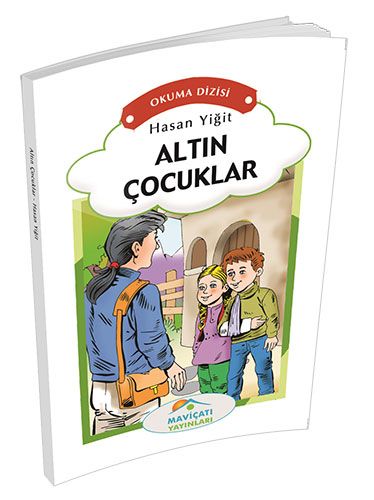 Altın Çocuklar - Hasan Yiğit - Maviçatı Yayınları