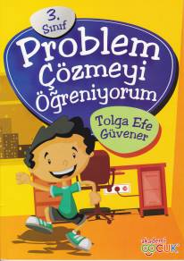 3. Sınıf Problem Çözmeyi Öğreniyorum - Tolga Efe Güvener - Akademi Çoc