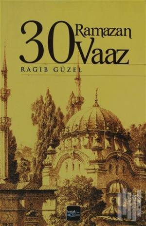 30 Ramazan 30 Vaaz - Ragıp Güzel - Irmak Yayınları