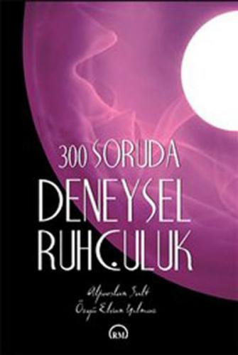 300 Soruda Deneysel Ruhçuluk - Alparslan Salt - Ruh ve Madde Yayınları