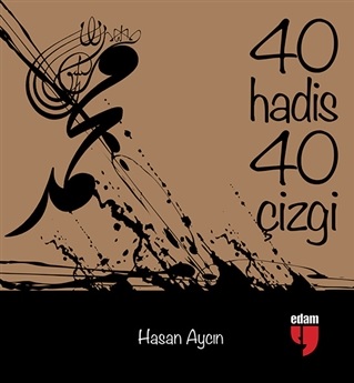 40 Hadis 40 Çizgi (Küçük Boy) - Hasan Aycın - EDAM