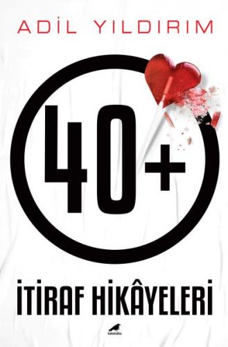 40+ İtiraf Hikayeleri - Adil Yıldırım - Kara Karga Yayınları