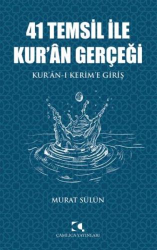 41 Temsil İle Kur'an Gerçeği - Murat Sülün - Çamlıca Yayınları