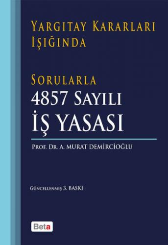 4857 Sayılı İş Yasası - Murat Demircioğlu - Beta Basım Yayım