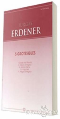 5 Grotesques - Turgay Erdener - Sevda-Cenap And Müzik Vakfı Yayınları