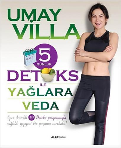 5 Günlük Detoks ile Yağlara Veda - Umay Villa - Alfa Yayınları
