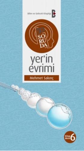 50 Soruda Yer'in Evrimi - Mehmet Sakınç - Bilim ve Gelecek Kitaplığı